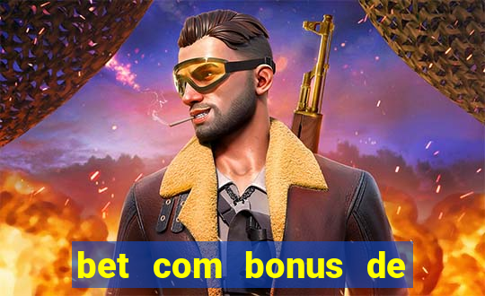 bet com bonus de cadastro sem deposito